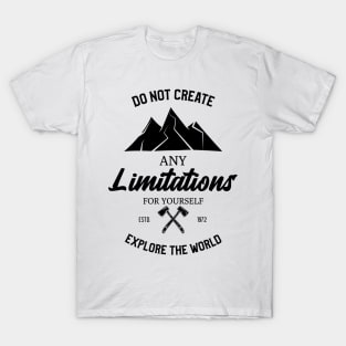 Do Not Create Any Limitations For Yourself Explore The World T-Shirt